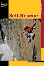 Self-Rescue, 2nd (How To Climb Series)