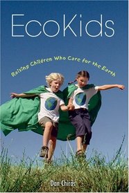 Ecokids: Raising Children Who Care For The Earth