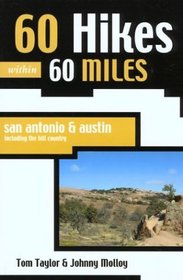 60 Hikes within 60 Miles: San Antonio and Austin (60 Hikes within 60 Miles)