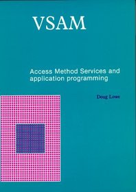 Vsam: Access Method Services and Application Programming