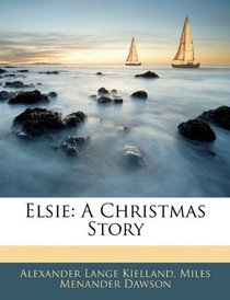 Elsie: A Christmas Story