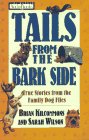 Tails from the Bark Side : True Stories from the Family Dog Files