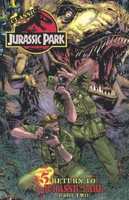 Classic Jurassic Park Volume 5: Return to Jurassic Park Part Two