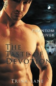 The Taste of Devotion (Phantom River, Bk 3)
