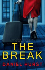 The Break: A gripping psychological thriller with a nerve-shredding ending