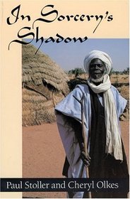 In Sorcery's Shadow : A Memoir of Apprenticeship among the Songhay of Niger