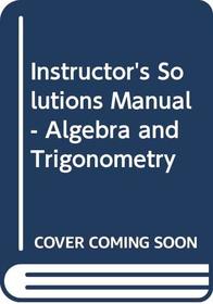 Instructor's Solutions Manual - Algebra and Trigonometry