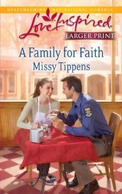 A Family for Faith (Love Inspired, No 629) (Larger Print)