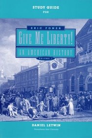 Study Guide for Give Me Liberty!: An American History, Volume 1