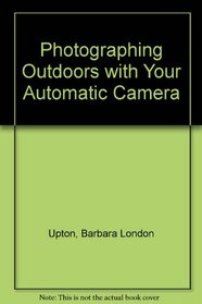 Photographing Outdoors with Your Automatic Camera