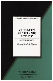 The Children (Scotland) Act 1995 (Greens Annotated Acts)