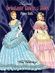 Elegant Debutante Gowns of the 1800s Paper Dolls
