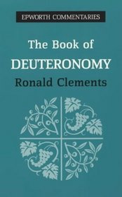 The Book of Deuteronomy: A Preacher's Commentary (Epworth Commentary)