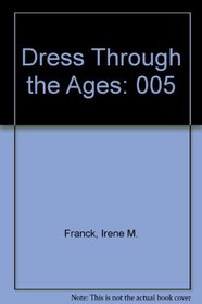 Dress Through the Ages: 005