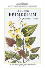 The Genus Epimedium and Other Herbaceous Berberidaceae (A Botanical Magazine Monograph)