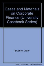 Cases and Materials on Corporate Finance (University Casebook Series)