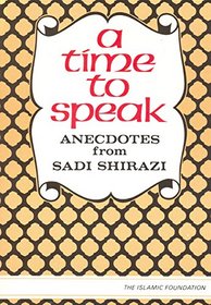 A Time to Speak: Anecdotes from Sadi Shirazi