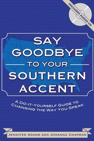 Say Goodbye to Your Southern Accent (Book & Audio CD)