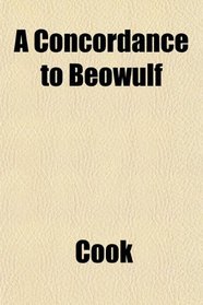 A Concordance to Beowulf