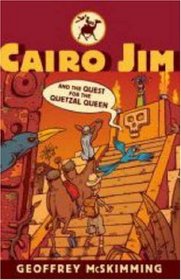 Cairo Jim and the Quest for the Quetzal Queen (Cairo Jim Chronicles)