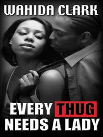 Every Thug Needs a Lady (Thug, Bk 2) (Large Print)