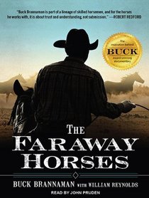 The Faraway Horses: The Adventures and Wisdom of America's Most Renowned Horsemen