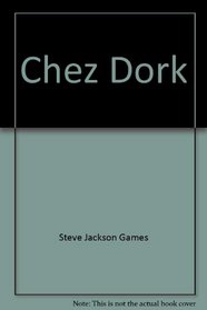 Chez Dork: The Dork Tower Card Game