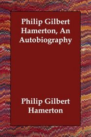 Philip Gilbert Hamerton, An Autobiography