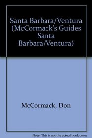 Santa Barbara & Ventura 2003 (McCormack's Newcomer/Relocation Guides) (McCormack's Guides Santa Barbara/Ventura)