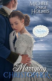 Marrying Christopher (A Hearthfire Romance)