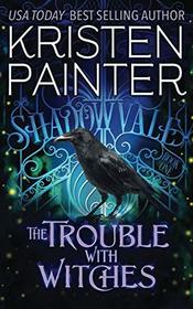The Trouble with Witches (Shadowvale, Bk 1)