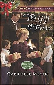 The Gift of Twins (Little Falls Legacy, Bk 3) (Love Inspired Historical, No 406)