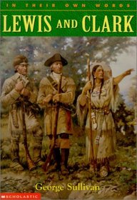 Lewis and Clark (In Their Own Words)