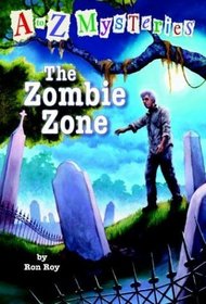 The Zombie Zone (A to Z Mysteries, Bk 26)