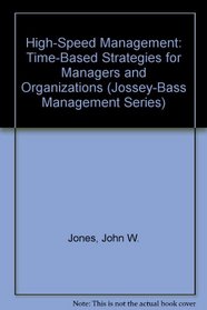 High-Speed Management: Time-Based Strategies for Managers and Organizations (Jossey-Bass Management Series)