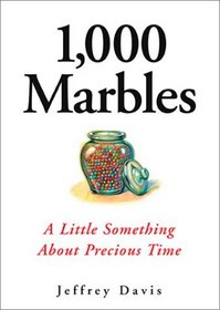 1,000 Marbles: A Little Something About Precious Time