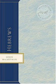 Hebrews (MacArthur Bible Studies)