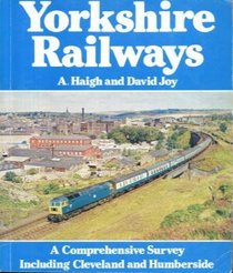 Yorkshire Railways: A Comprehensive Survey Including Cleveland and Humberside