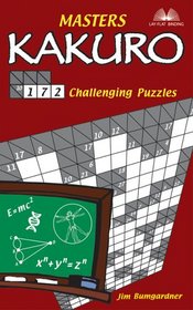 Masters Kakuro: 172 Challenging Puzzles (Kakuro)