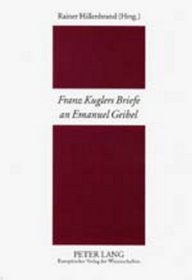 Franz Kuglers Briefe An Emanuel Geibel (German Edition)