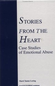 Stories from the Heart: Case Studies of Emotional Abuse (New Directions in Therapeutic Intervention, Vol 3)