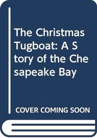 The Christmas Tugboat: A Story of the Chesapeake Bay