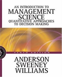 An Introduction to Management Science: Quantitative Approaches to Decision Making (Introduction to Management Science)