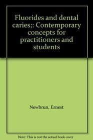 Fluorides and dental caries;: Contemporary concepts for practitioners and students