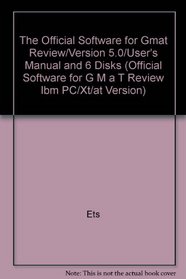 The Official Software for Gmat Review/Version 5.0/User's Manual and 6 Disks (Official Software for G M a T Review Ibm PC/Xt/at Version)