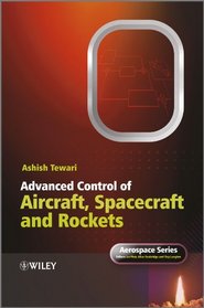 Advanced Control of Aircraft, Spacecraft and Rockets (Aerospace Series (PEP))