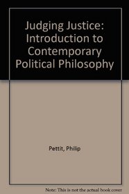 Judging Justice: Introduction to Contemporary Political Philosophy