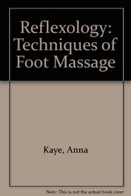 Reflexology: Techniques of Foot Massage