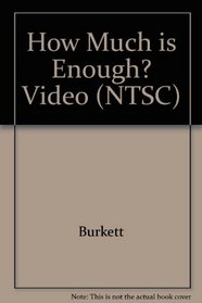How Much is Enough? Video (NTSC)
