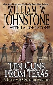 Ten Guns From Texas (Duff MacCallister, Bk 6)